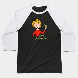 Drink Avocado Juice Baseball T-Shirt